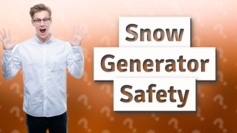 Snow Generator Safety