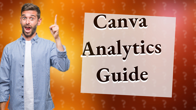 Canva Analytics Guide