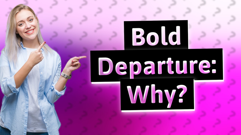 Bold Departure: Why?