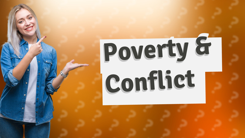 Poverty & Conflict