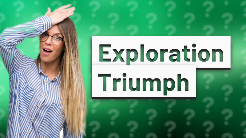 Exploration Triumph