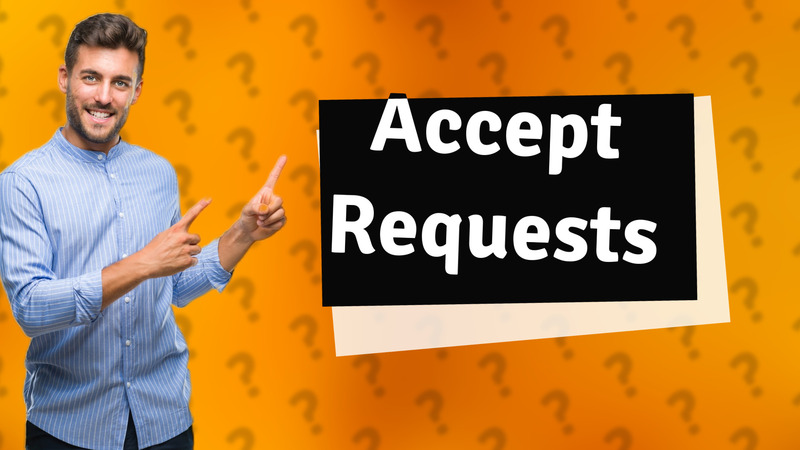 Accept Requests
