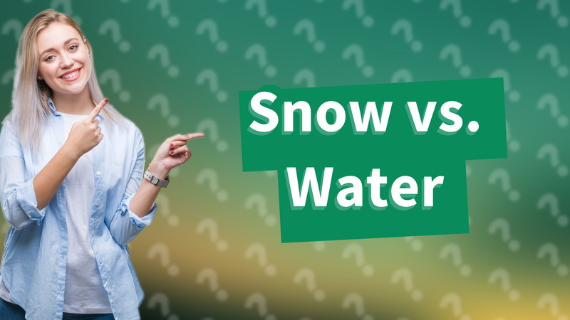 Snow vs. Water