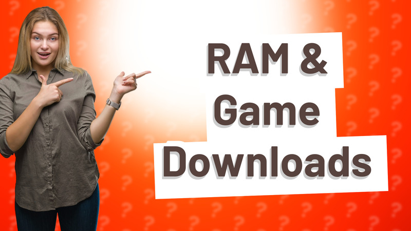 RAM & Game Downloads