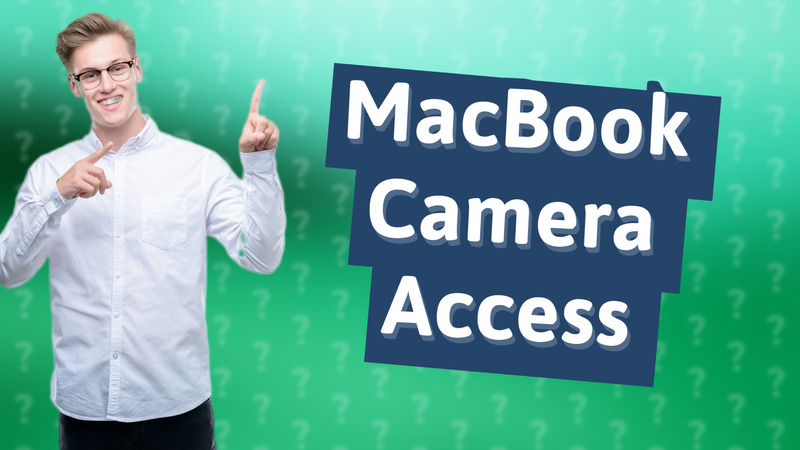 MacBook Camera Access