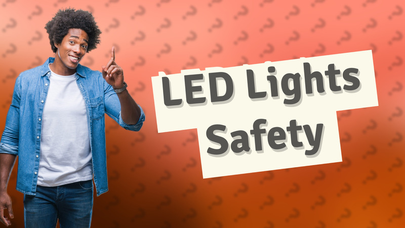LED Lights Safety