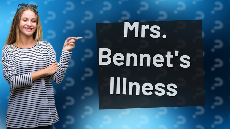 Mrs. Bennet's Illness