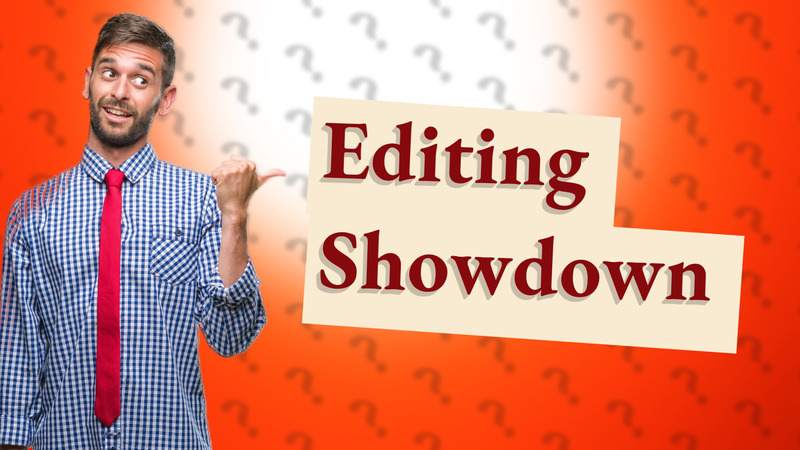 Editing Showdown