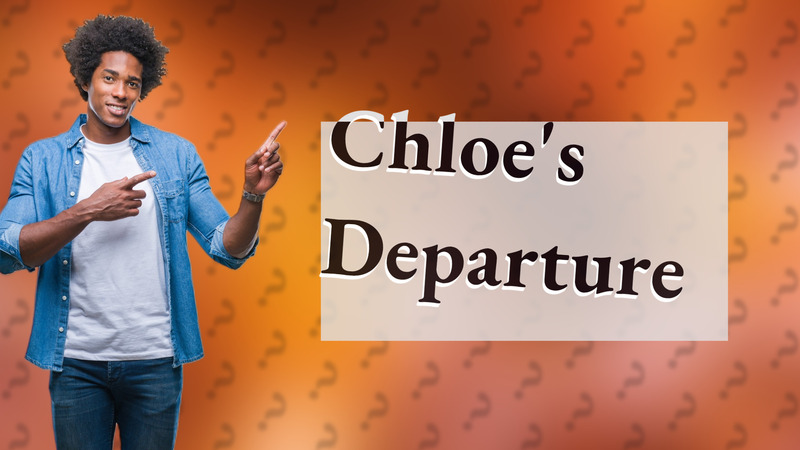 Chloe's Departure