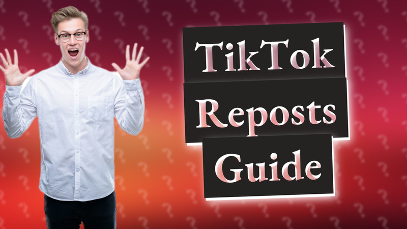 TikTok Reposts Guide