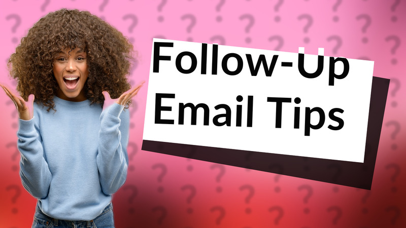 Follow-Up Email Tips