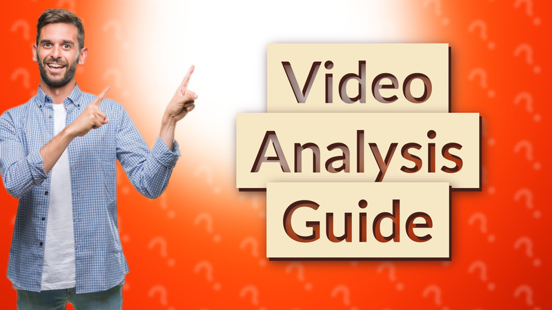 Video Analysis Guide