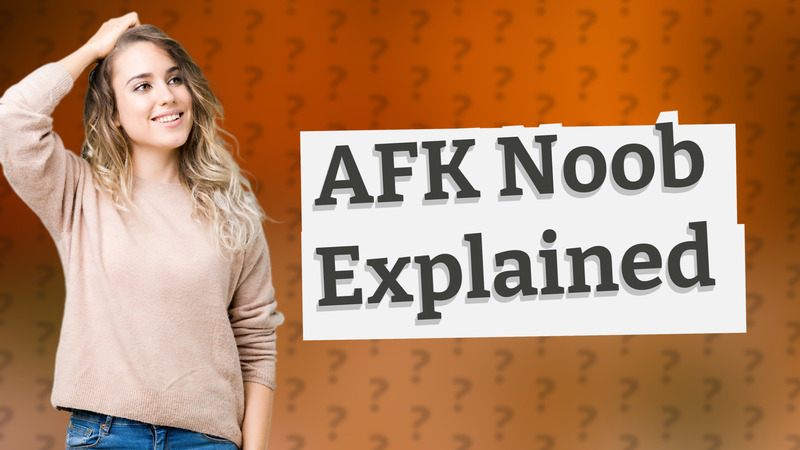 AFK Noob Explained