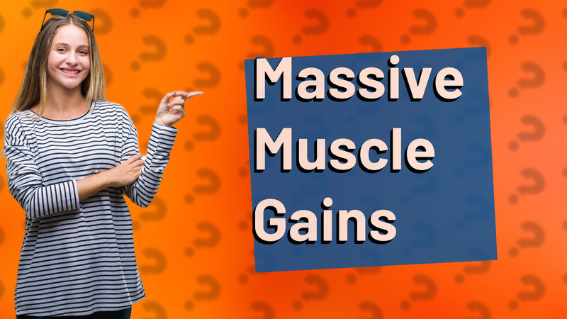 Massive Muscle Gains