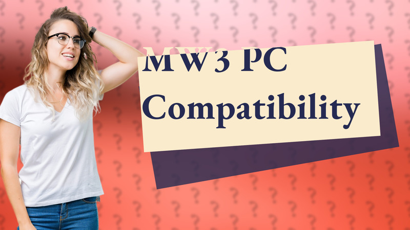MW3 PC Compatibility