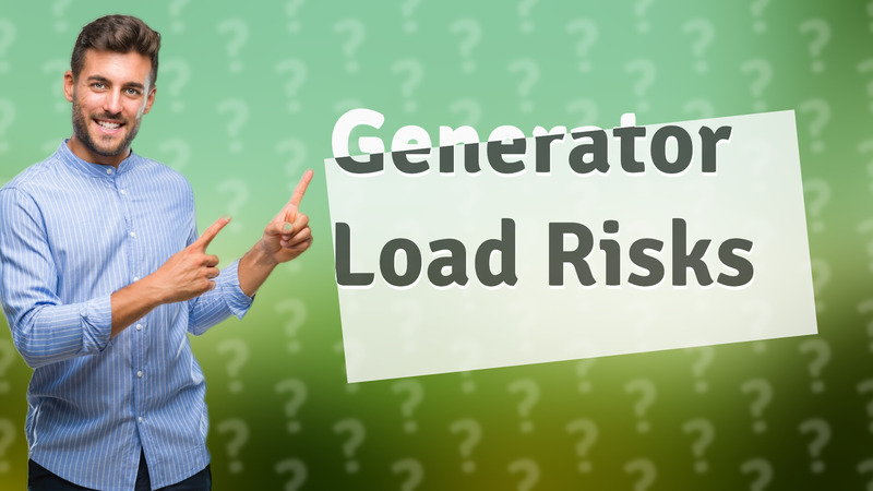Generator Load Risks