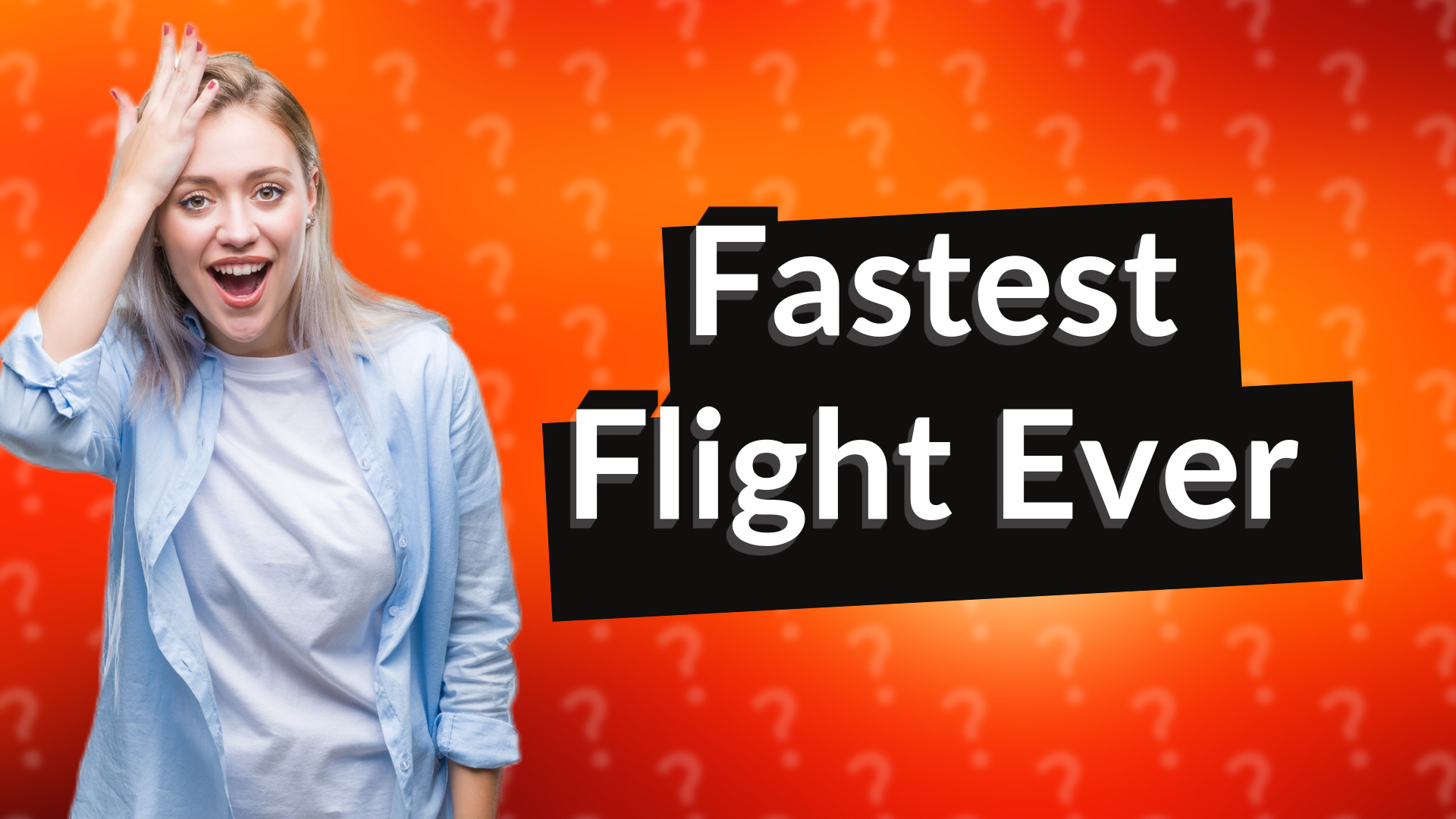 Fastest Flight Ever