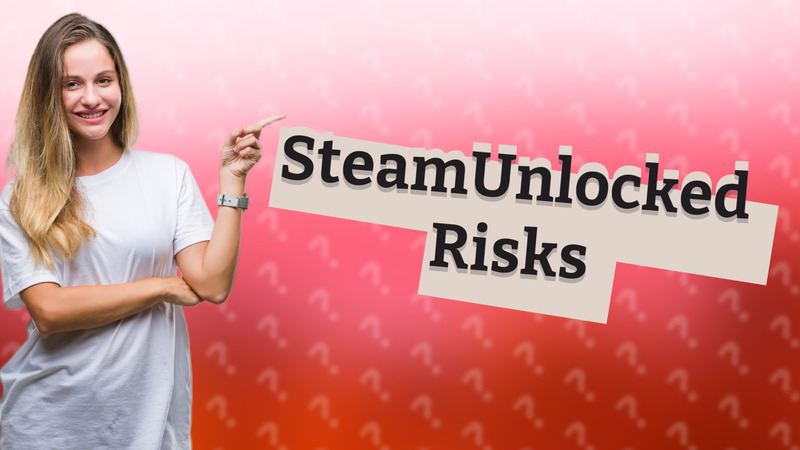 SteamUnlocked Risks