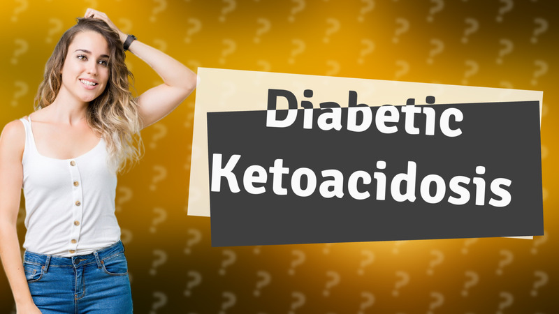 Diabetic Ketoacidosis