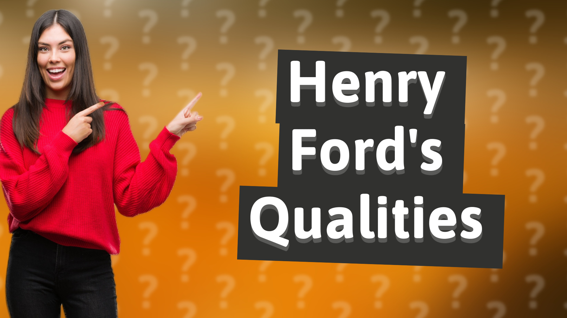 Henry Ford's Qualities