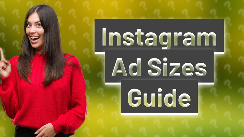 Instagram Ad Sizes Guide