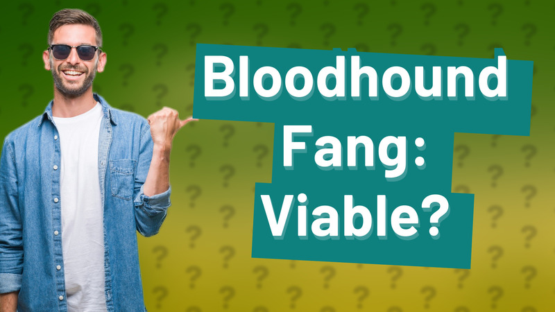 Bloodhound Fang: Viable?