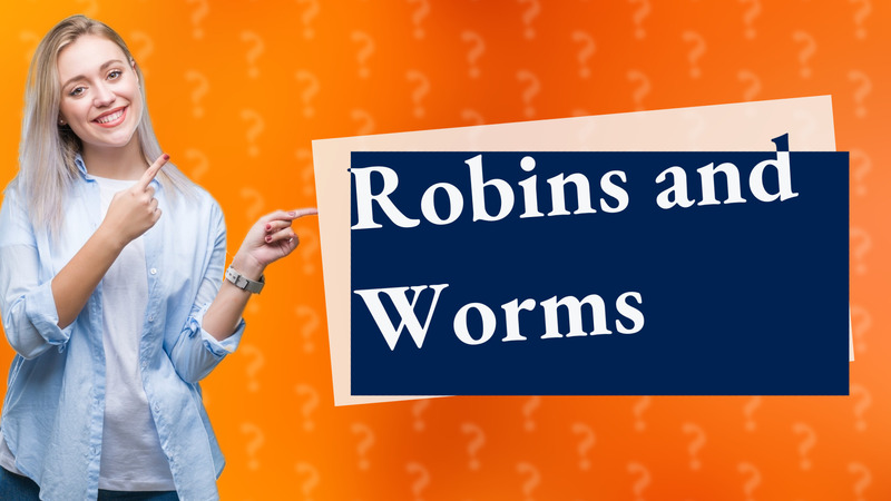 Robins and Worms