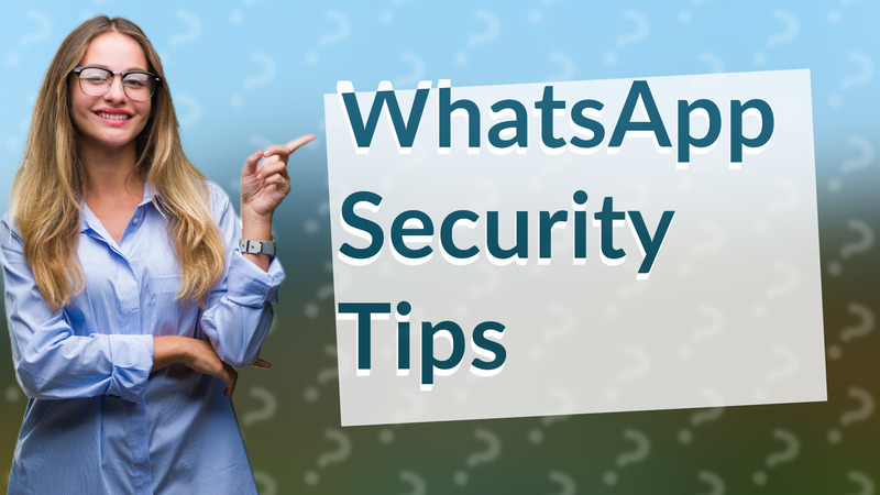 WhatsApp Security Tips
