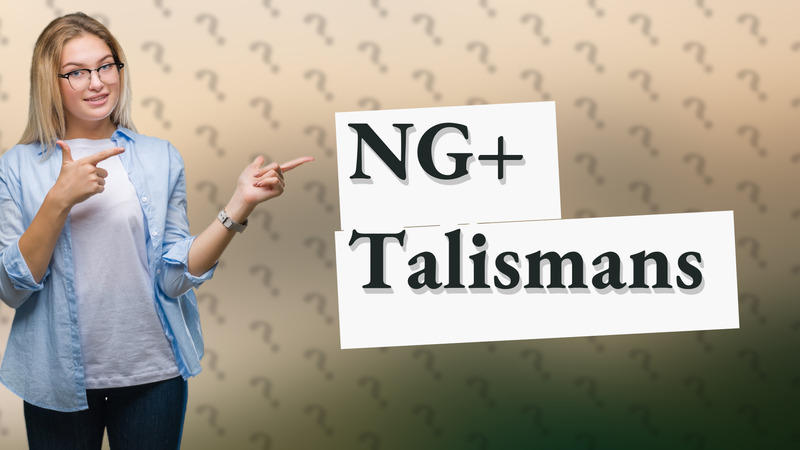 NG+ Talismans