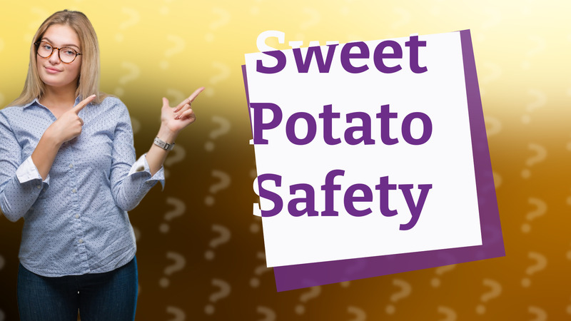 Sweet Potato Safety
