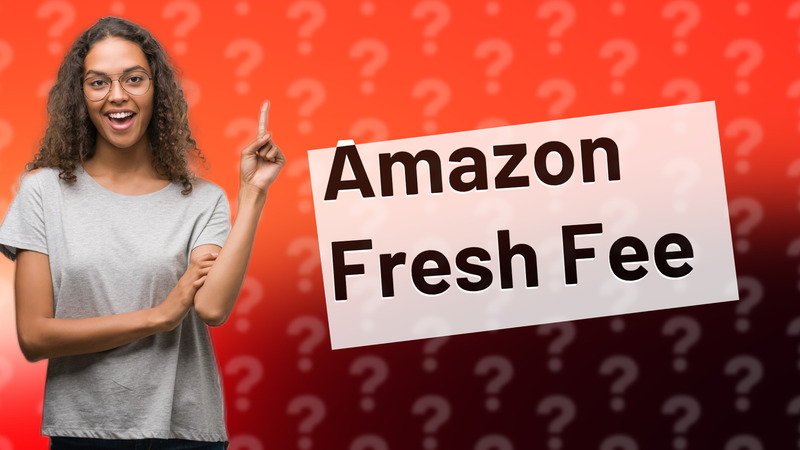 Amazon Fresh Fee