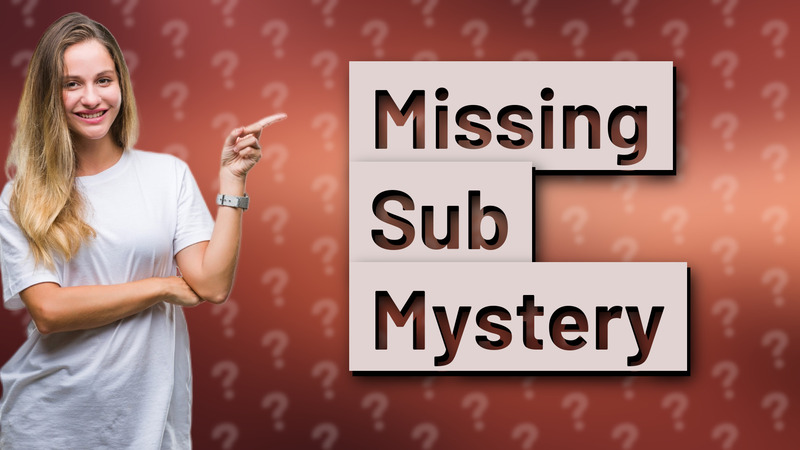 Missing Sub Mystery