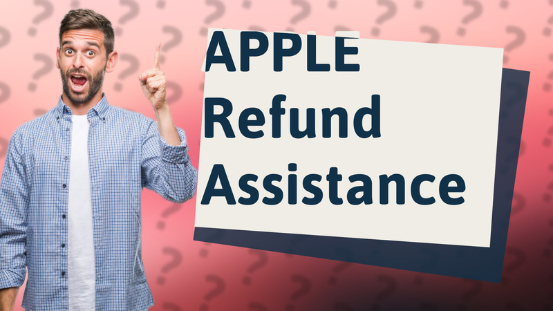 APPLE Refund Assistance