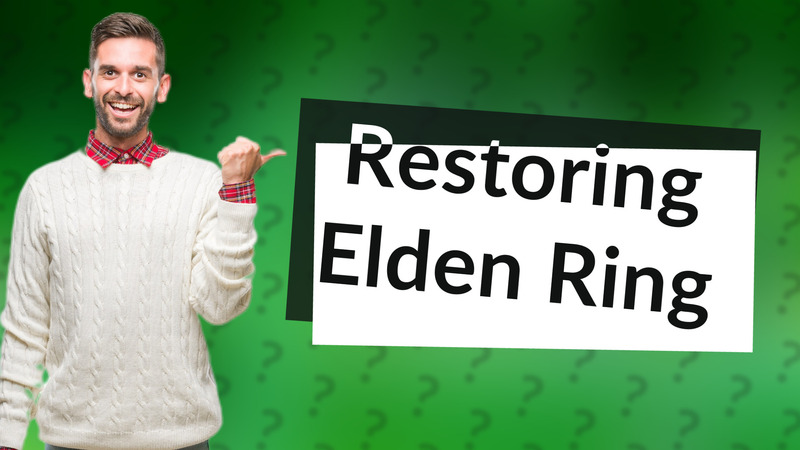 Restoring Elden Ring
