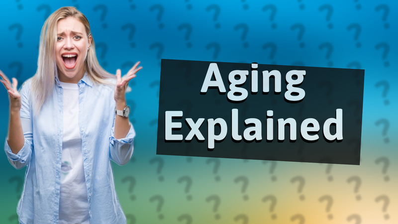 Aging Explained