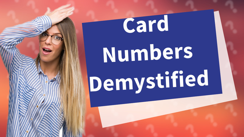 Card Numbers Demystified