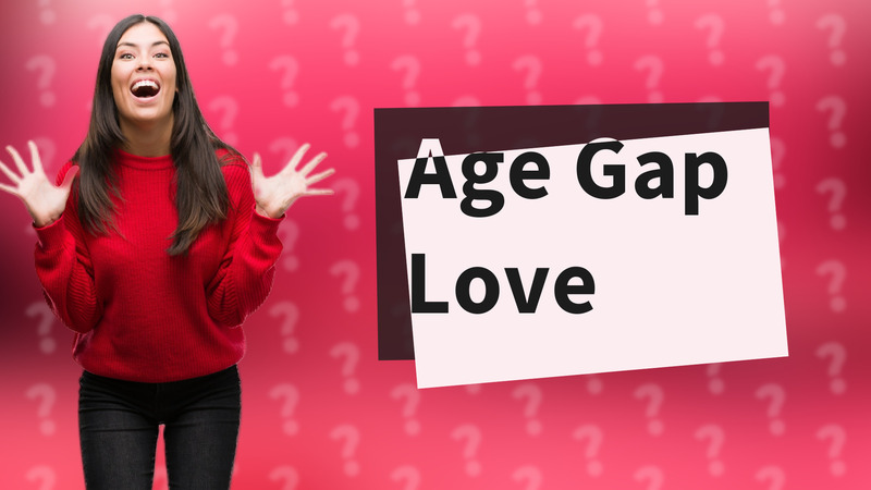 Age Gap Love