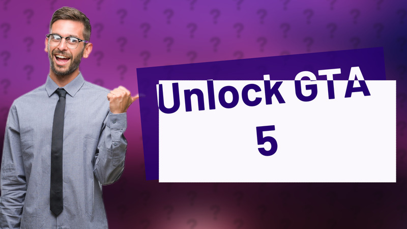 Unlock GTA 5
