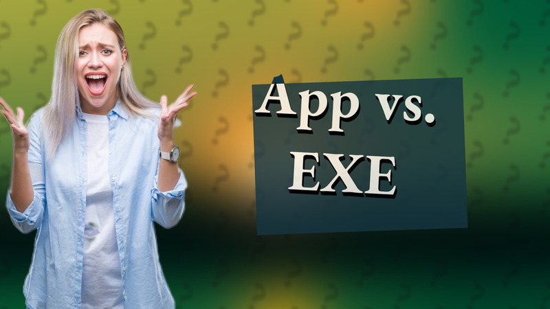 App vs. EXE