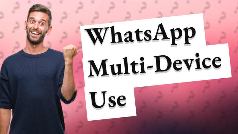 WhatsApp Multi-Device Use