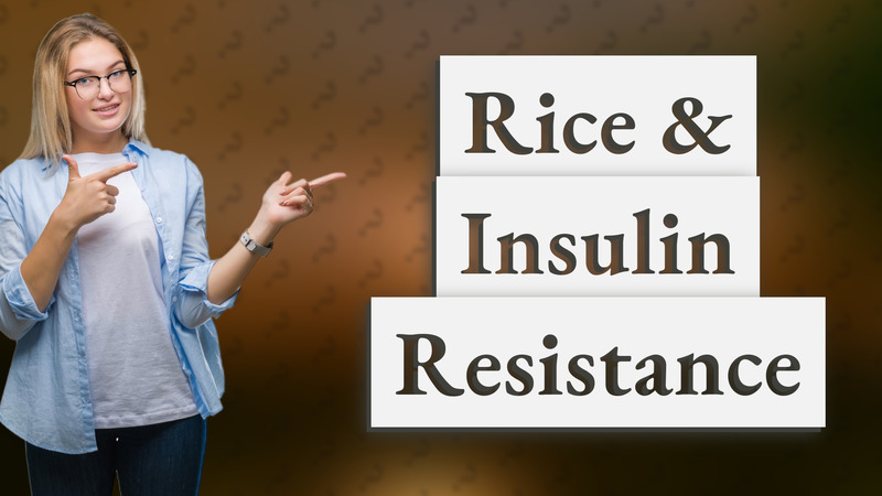 Rice & Insulin Resistance