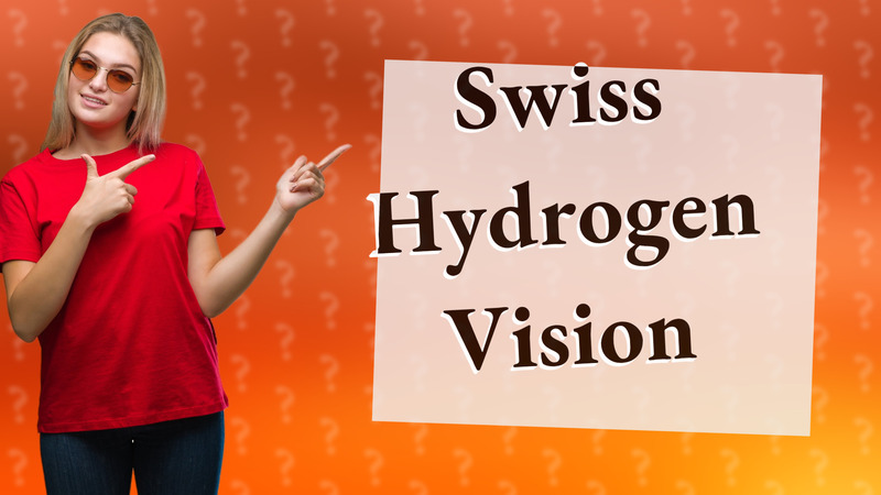 Swiss Hydrogen Vision