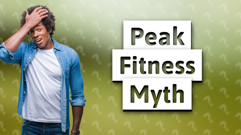 Peak Fitness Myth