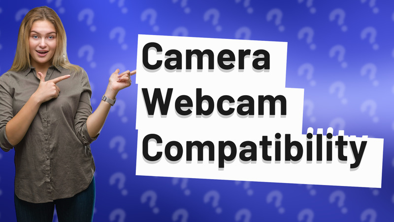 Camera Webcam Compatibility