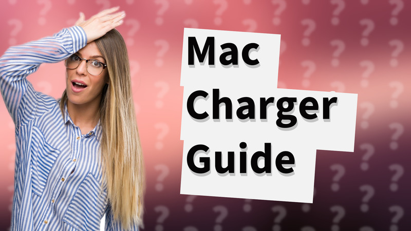 Mac Charger Guide