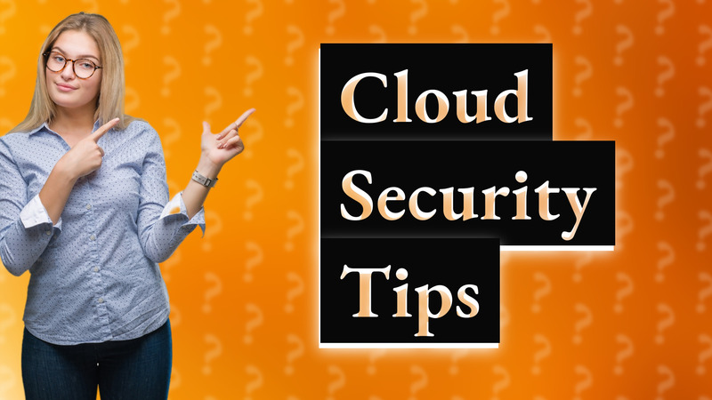 Cloud Security Tips
