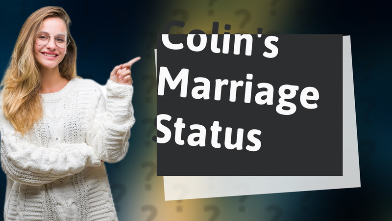 Colin's Marriage Status