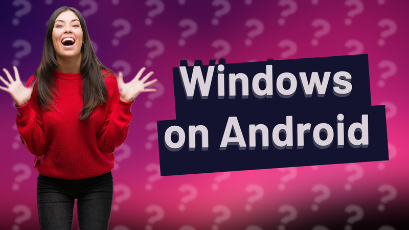 Windows on Android