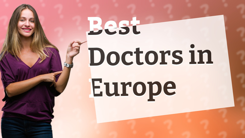 Best Doctors in Europe