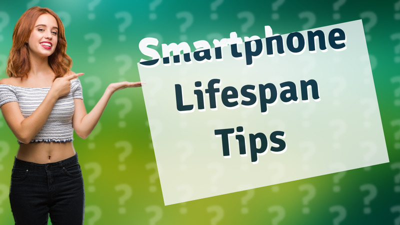 Smartphone Lifespan Tips